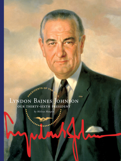 Title details for Lyndon Baines Johnson by Melissa Maupin - Available